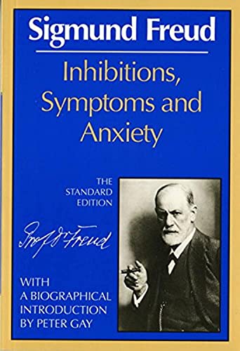 Inhibitions, Symptoms and Anxiety (Complete Psychological Works of Sigmund Freud)
